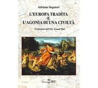 L'Europa tradita e l'agonia di una civiltà