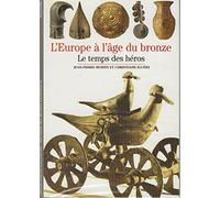 L'Europe à l'âge du bronze : Le temps des héros