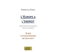 L'Europe à l'endroit: Libérer l'Europe de l'occidentalisme et de l'euro-mondialisme
