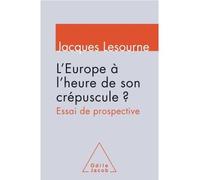 L'Europe à l'heure de son crépuscule ? Essai de prospective - Jacques Lesourne - Odile Jacob - broché - Essai