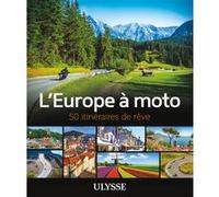 Ulysse – L'Europe à moto – 50 itinéraires de rêve