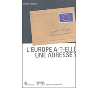 L'europe A-T-Elle Une Adresse ? - La Politique Étrangère De L'union Européenne