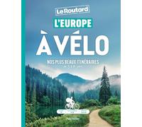 L'Europe à vélo Nos plus beaux itinéraires de 3 à 8 jours - Philippe Gloaguen - Hachette Tourisme Guides - broché - Guide