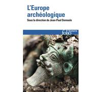 Collectif (éd. Jean‑Paul Demoule) – L’Europe archéologique – Gallimard