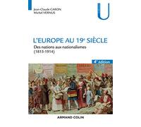 L'Europe au 19e siècle - 4e éd. - Des nations aux nationalismes (1815-1914): Des nations aux nationalismes (1815-1914)