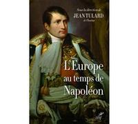 L'europe au temps de napoleon Collectif (Auteur), Jean Tulard (Editeur général)