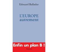 L'EUROPE autrement - Edouard Balladur - Fayard - broché - Essai