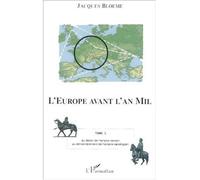L'europe avant l'an mil Tome 2 : Du déclin de l'empire romain au démembrement de l'empire carolingien - Jacques Bloeme - L'harmattan - broché - Etude