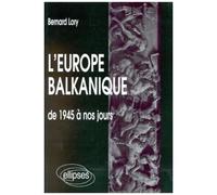 L'europe Balkanique De 1945 À Nos Jours