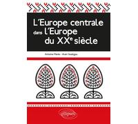 L'Europe centrale dans l'Europe du XXe siècle - Antoine Marès - Ellipses - broché - Etude