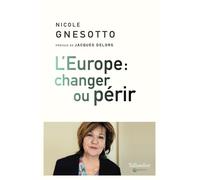 L'Europe : changer ou périr - Nicole Gnesotto - Tallandier - broché - Etude