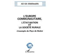 L'Europe communautaire, l'état-nation et la société rurale - Ali Aït Abdelmalek - L'harmattan - broché - Essai