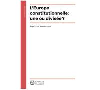 L'europe Constitutionnelle : Une Ou Divisée ?