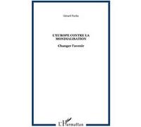 L'Europe contre la mondialisation Gérard Fuchs (Auteur)