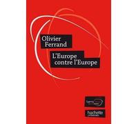 L'Europe contre l'Europe - Olivier Ferrand - Hachette Litterature - broché - Essai