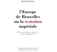 L'Europe de Bruxelles ou La Tentation impériale