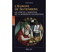 L'Europe de Gutenberg Le livre et l'invention de la modernité - Louis Bergeron - Belin - broché - Essai