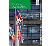 L'europe De La Santé - Enjeux Et Pratiques Des Politiques Publiques