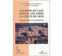 L'Europe de l'Est quinze ans après la chute du mur Yann Richard (Auteur), André-Louis Sanguin (Auteur)