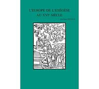 L'europe De L'exegese Au Xvie Siecle: Interpretations De La Parabole Des Ouvriers a La Vigne Matthieu 20,1-16