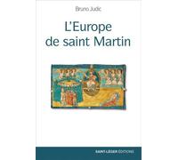 L'Europe de saint Martin - Bruno Judic - Saint-Leger Eds - broché - Essai