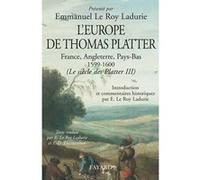 L'Europe de Thomas Platter Emmanuel Le Roy Ladurie (Traduction), Francine-Dominique Liechtenhan (Traduction)