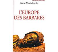 L'Europe des barbares: Germains et Slaves face aux héritiers de Rome