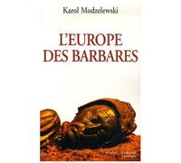 L'europe Des Barbares - Germains Et Slaves Face Aux Héritiers De Rome
