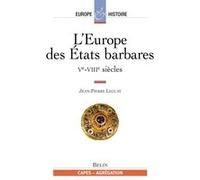 L'Europe des États barbares Tome 1 Jean-Pierre Leguay (Auteur), Lucien Bély (Collection dirigée par)