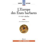 L'Europe des États barbares Tome 1 Ve-VIIIe siècles - Lucien Bély - Belin - broché - Etude