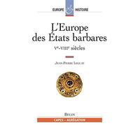 L'Europe des États barbares Tome 1 Jean-Pierre Leguay (Auteur), Lucien Bély (Collection dirigée par)