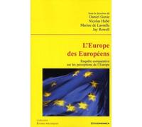 L'europe Des Européens - Enquête Comparative Sur Les Perceptions De L'europe