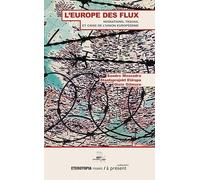 L'Europe des flux. Migrations, travail et crise de l'Union Européenne