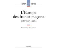 L'europe Des Francs-Macons Xviiieme-Xxieme Siecles
