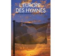 L'Europe des hymnes Contexte historique et musical - Xavier MAUGENDRE - Mardaga - broché - Livre