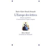 L'europe Des Lettres - Réseaux Épistolaires Et Construction De L'espace Européen
