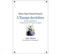 L'Europe des lettres Réseaux épistolaires et construction de l'espace européen - Marie-Claire Hoock-Demarle - Albin Michel - broché - Essai