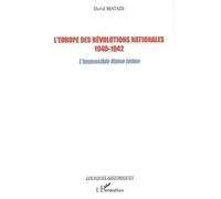 L'Europe des révolutions nationales 1940-1942 - L'impossible Union latine - David Mataix - L'harmattan - broché - Etude