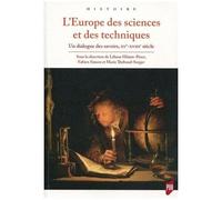 L'europe Des Sciences Et Des Techniques - Un Dialogue Des Savoirs (Xve-Xviiie Siècle)