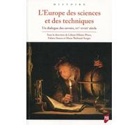 L'europe Des Sciences Et Des Techniques - Un Dialogue Des Savoirs (Xve-Xviiie Siècle)