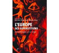 L'Europe des superstitions - Une anthologie : XVIe-XXe siècle
