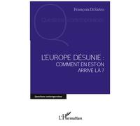 L'europe Désunie : Comment En Est-On Arrivé Là ? | Occasion