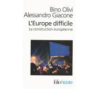 L'Europe difficile Histoire politique de la construction européenne - Alessandro Giacone - Gallimard - Poche - Essai
