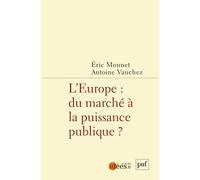 L'europe : Du Marché À La Puissance Publique ?