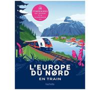 Collectif – L'Europe du Nord en train – 16 itinéraires de l'Écosse à la Scandinavie