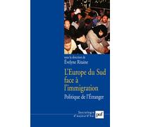 L'Europe du Sud face à l'immigration Politique de l'Étranger - Evelyne Ritaine - Puf - broché - Etude