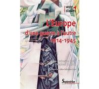 L'europe D'une Guerre À L'autre : 1914-1945