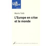 L'Europe en crise et le monde - Mario Télo - Universite De Bruxelles Eds - broché - Essai