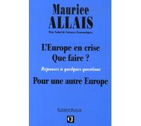 L'Europe en crise, que faire ?: Réponses à quelques questions, pour une autre europe