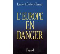 L'Europe en danger - Laurent Cohen-Tanugi - Fayard - Livre